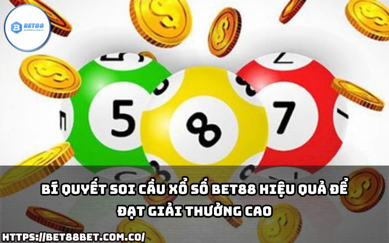 Soi cầu chính xác với các bí quyết độc quyền, giúp anh em thắng lớn tại Xổ Số Bet88.